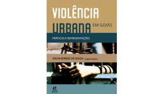 Violência Urbana Em Goiás Práticas e Representações & outras histórias